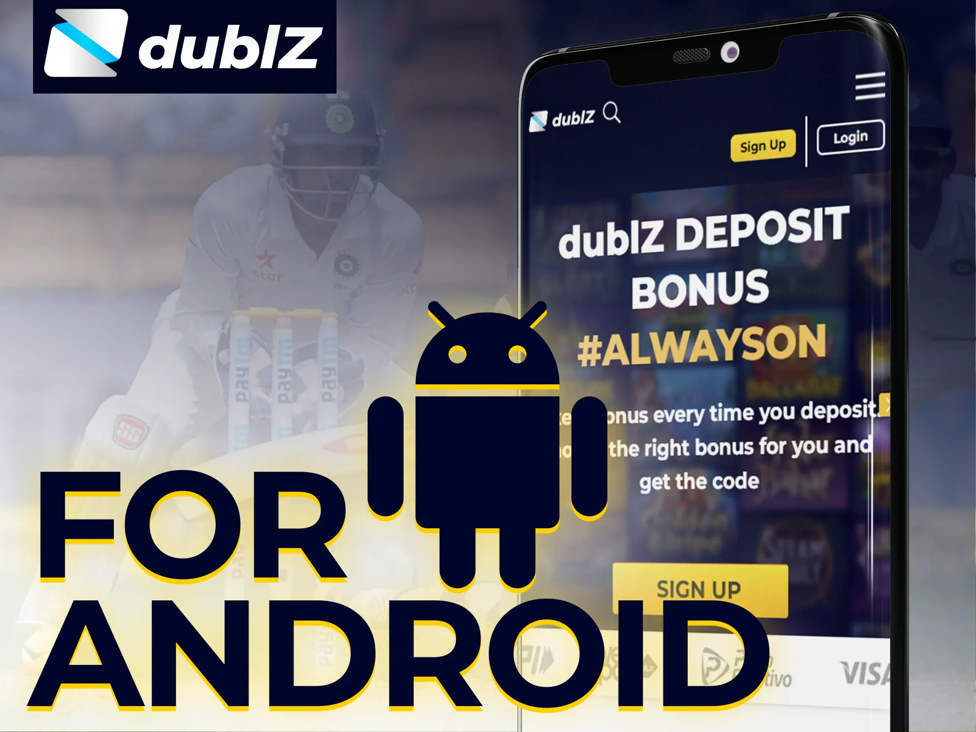 With Dublz you can bet anywhere from your Android device.