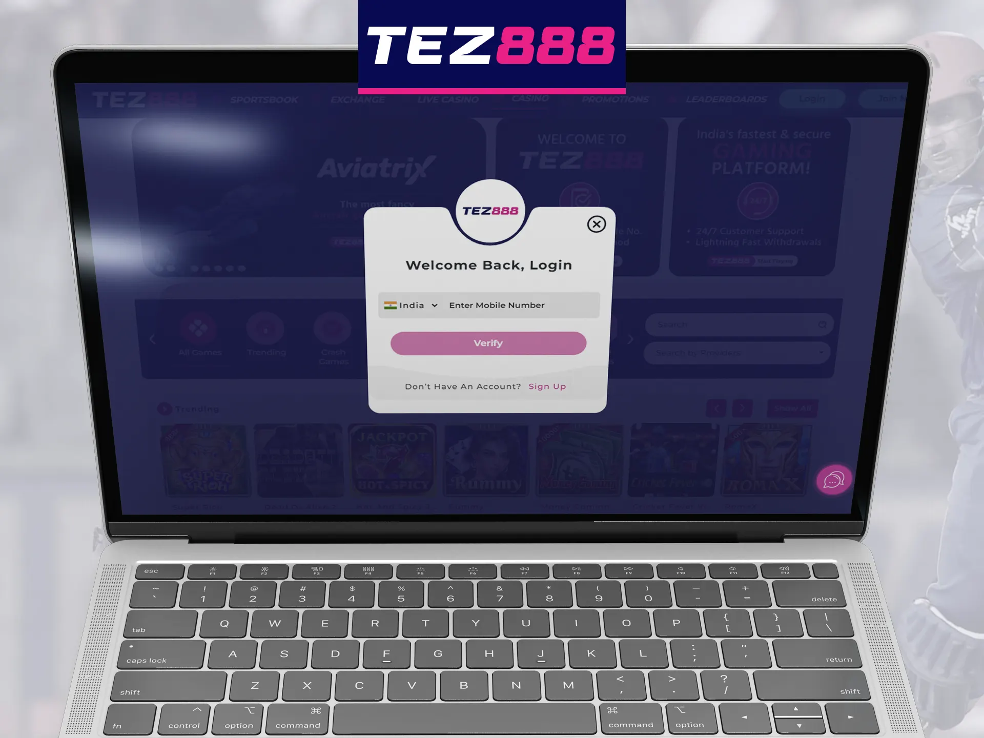 Log in to your Tez888 account from any browser and any device.