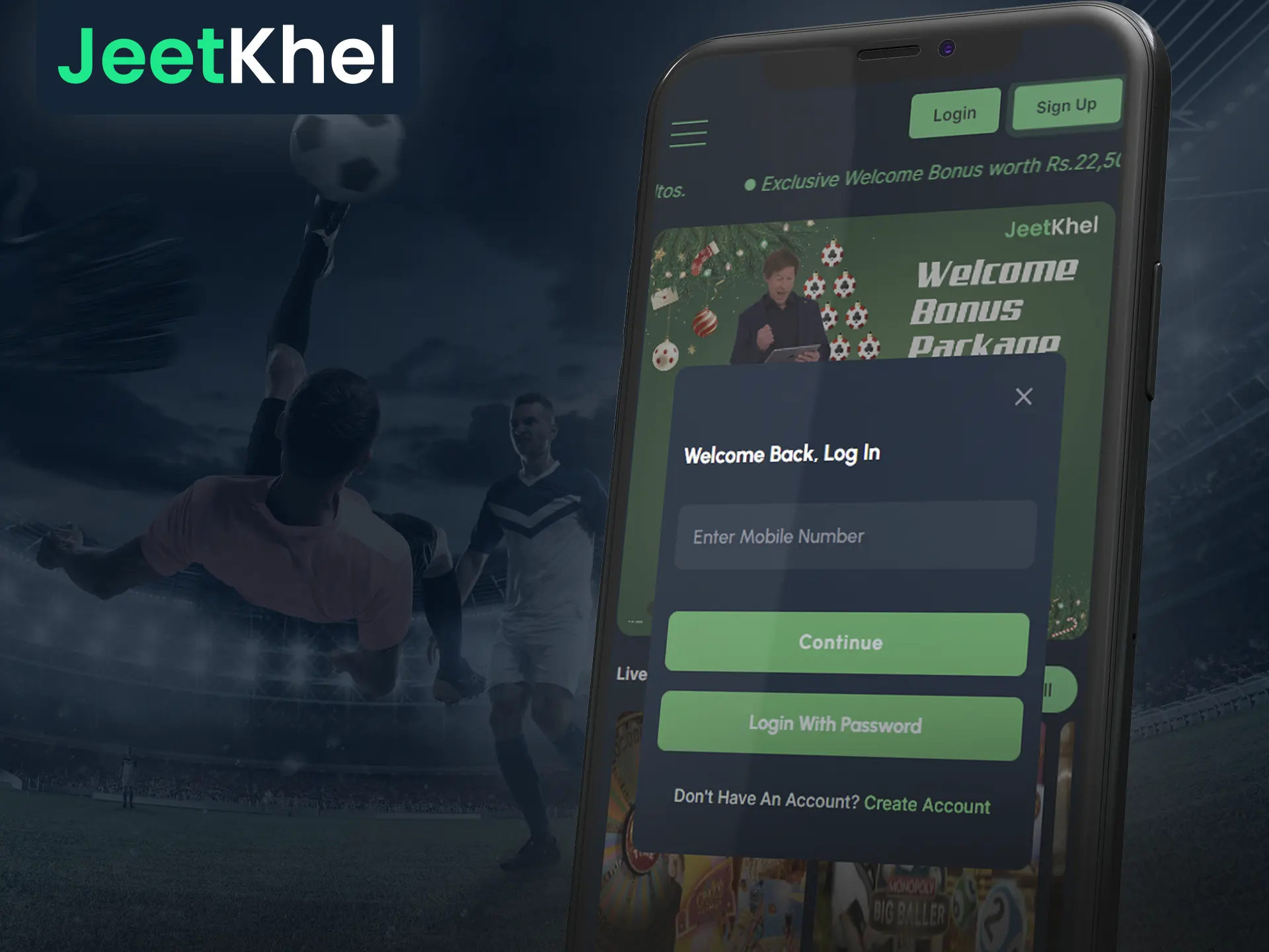 Log into your Jeetkhel account from your mobile device.